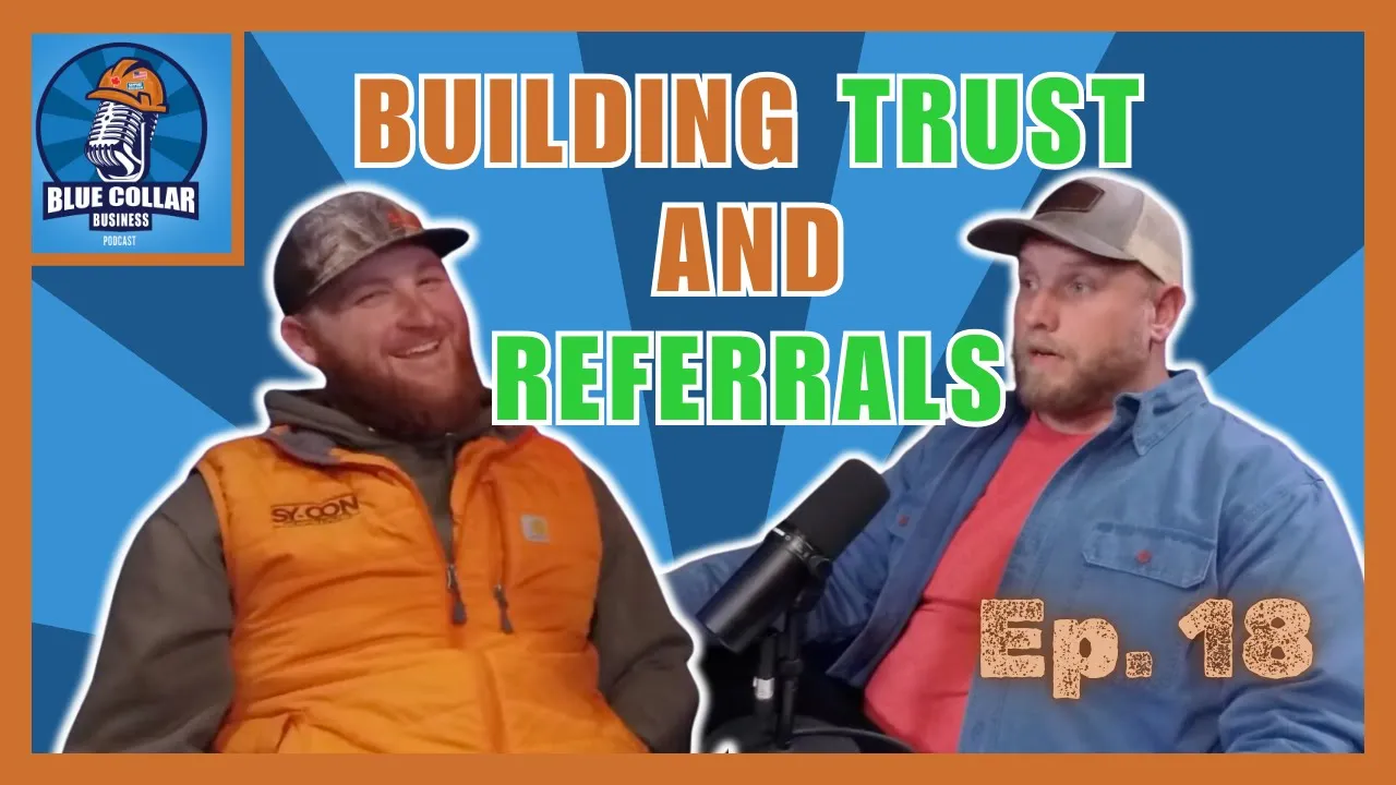 Ep. 18 - Handyman to Entrepreneur: Building Trust & Referrals